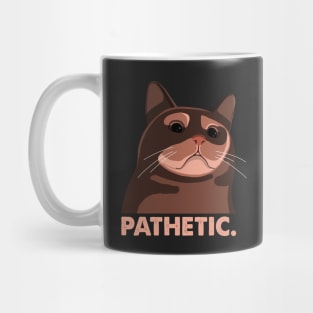 Pathetic Cat Meme Mug